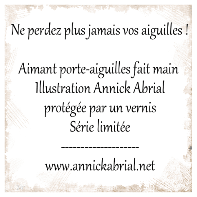 Aimant porte aiguilles Description ©Annick Abrial